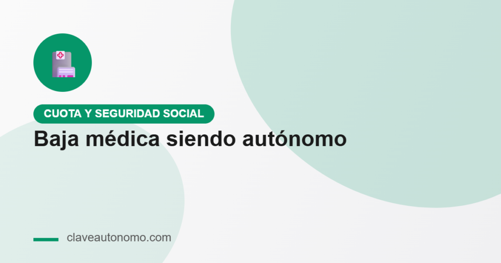 Baja médica siendo autónomo: cómo cobrarla