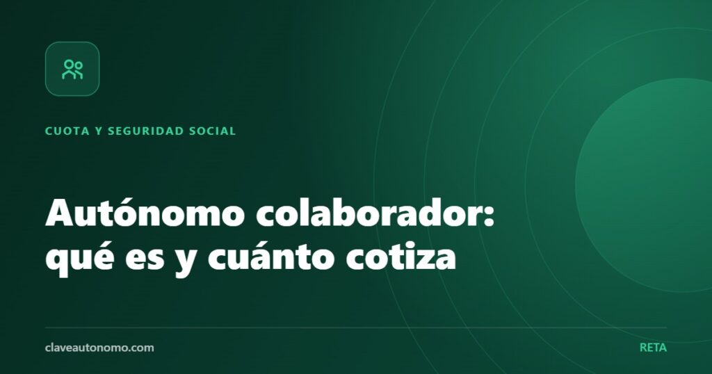 Autónomo colaborador: requisitos, cuota y bonificaciones para el familiar que trabaja en el negocio