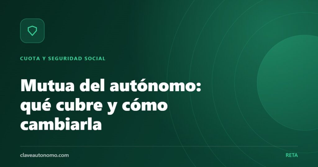 Mutua del autónomo: coberturas, bajas médicas y plazos para cambiar de mutua