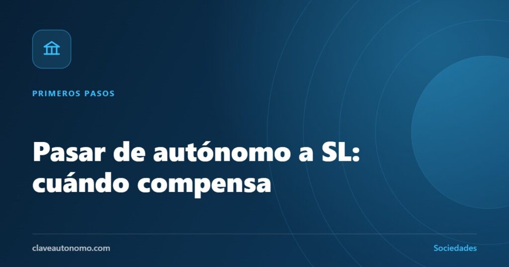 Pasar de autónomo a SL: comparativa de costes fiscales y gastos fijos de una sociedad