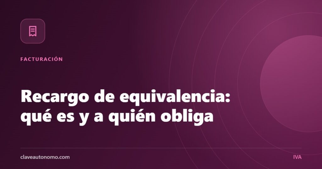 Recargo de equivalencia: porcentajes y obligaciones del comercio minorista en el IVA